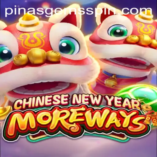 Discover the Festive Thrills of CHINESENEWYEARMOREWAYS Featuring PinasGems