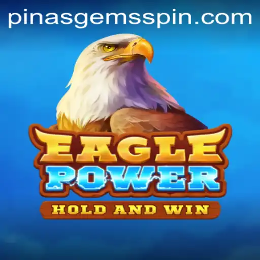 Explore the Thrilling World of EaglePower: Discover the Hidden Treasures of PinasGems