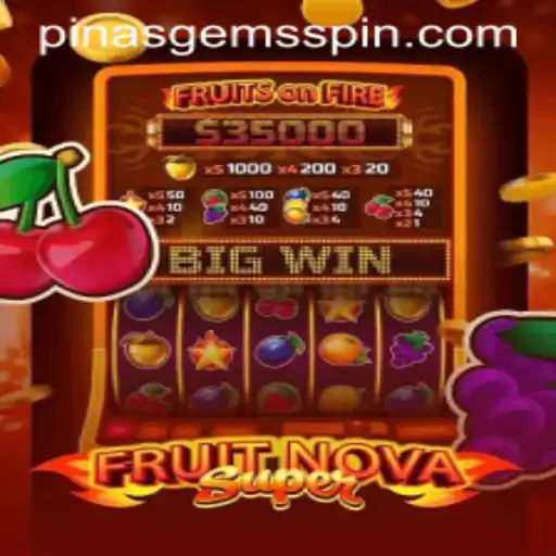 Exploring FruitNovaSuper: A Journey Through PinasGems