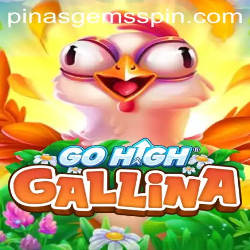 GoHighGallina: A Revolutionary New Game with PinasGems
